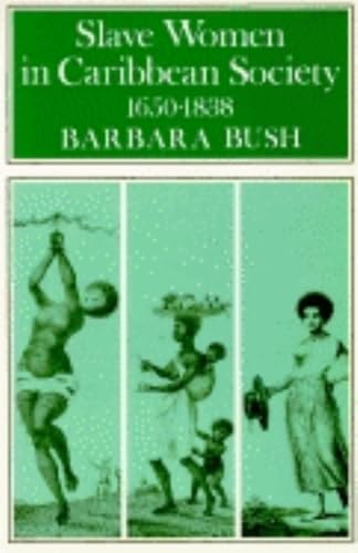 Beispielbild fr Slave Women in Caribbean Society, 1650-1832: Slave Women in Caribbean Society, 1650-1838 zum Verkauf von SecondSale