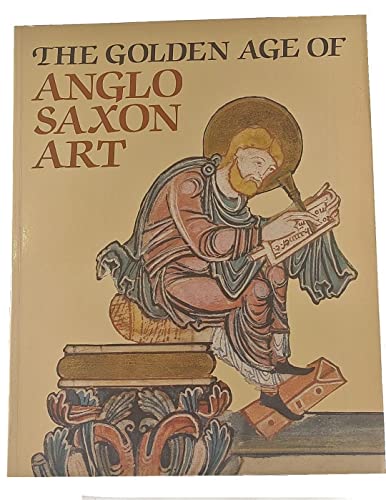 9780253212689: The Golden Age of Anglo-Saxon Art, 966-1066