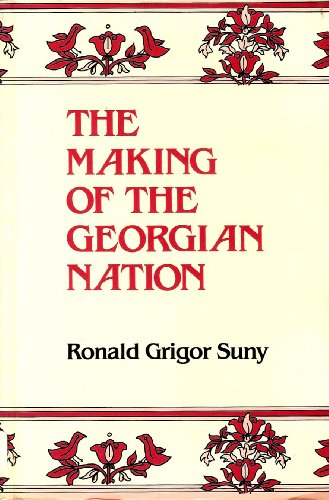 Stock image for The Making of the Georgian Nation (Studies of Nationalities in the USSR) for sale by Alplaus Books