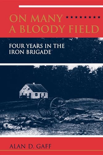 Imagen de archivo de ON MANY A BLOODY FIELD: Four Years in the Iron Brigade a la venta por SecondSale