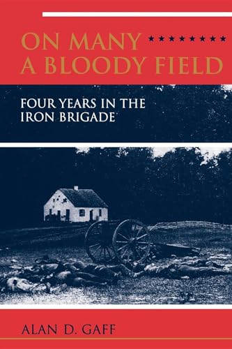 9780253212948: ON MANY A BLOODY FIELD: Four Years in the Iron Brigade