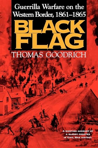 Imagen de archivo de Black Flag: Guerrilla Warfare on the Western Border, 1861-1865: A Riveting Account of a Bloody Chapter in Civil War History a la venta por BooksRun