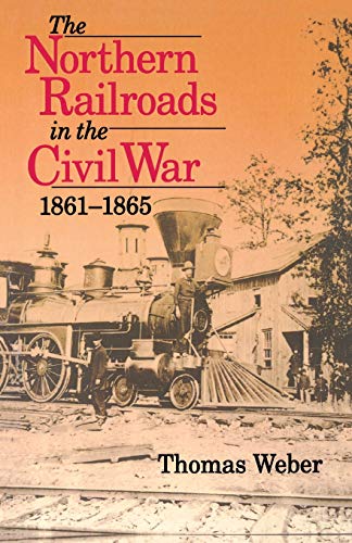 Stock image for The Northern Railroads in the Civil War, 1861-1865 for sale by SecondSale