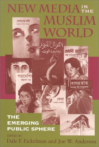Beispielbild fr New Media in the Muslim World: The Emerging Public Sphere (Indiana Series in Middle East Studies) zum Verkauf von medimops