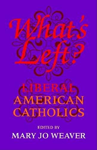 Beispielbild fr What's Left? : Liberal American Catholics zum Verkauf von Better World Books