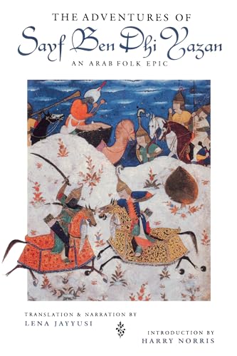 Imagen de archivo de The Adventures of Sayf Ben Dhi Yazan: An Arab Folk Epic (Prota Book) a la venta por Midtown Scholar Bookstore