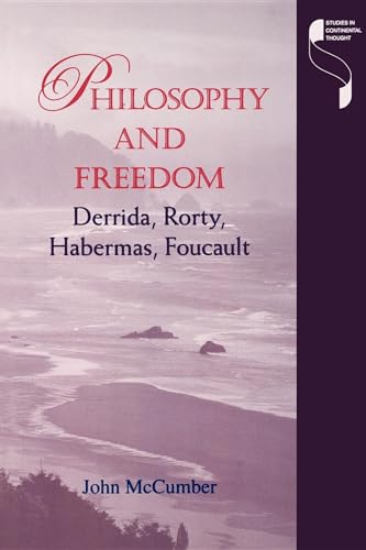 Stock image for Philosophy and Freedom: Derrida, Rorty, Habermas, Foucault (Studies in Continental Thought) for sale by WorldofBooks