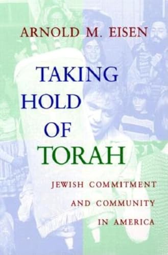 Stock image for Taking Hold of Torah: Jewish Commitment and Community in America (The Helen and Martin Schwartz Lectures in Jewish Studies) for sale by SecondSale