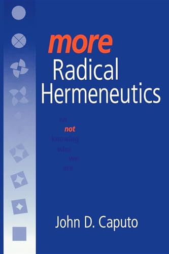 Imagen de archivo de More Radical Hermeneutics: On Not Knowing Who We Are (Studies in Continental Thought) a la venta por Your Online Bookstore