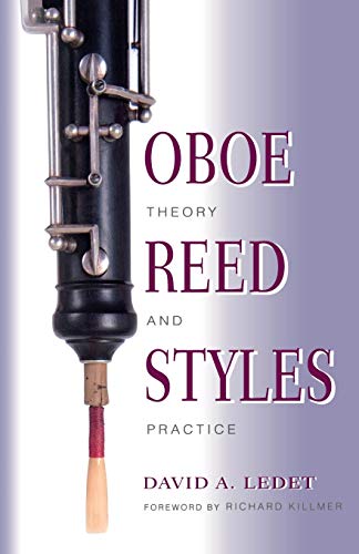 Imagen de archivo de Oboe Reed Styles: Theory and Practice a la venta por Half Price Books Inc.