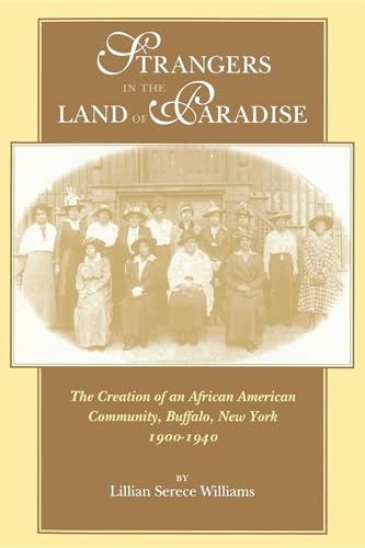 Stock image for Strangers in the Land of Paradise: Creation of an African American Community in Buffalo, New York, 1900-1940 (Blacks in the Diaspora) for sale by FITZ BOOKS AND WAFFLES