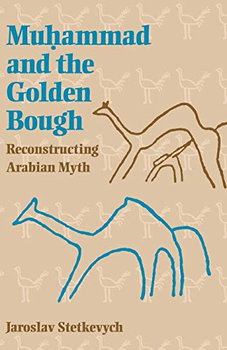 Stock image for Muhammad and the Golden Bough: Reconstructing Arabian Myth for sale by GF Books, Inc.