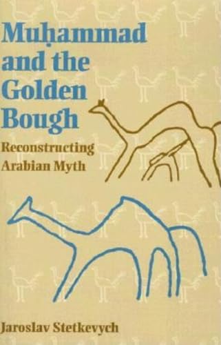 9780253214133: Muhammad and the Golden Bough: Reconstructing Arabian Myth