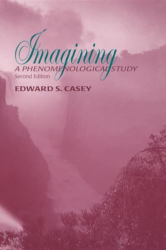 Stock image for Imagining, Second Edition: A Phenomenological Study (Studies in Continental Thought) for sale by Wonder Book