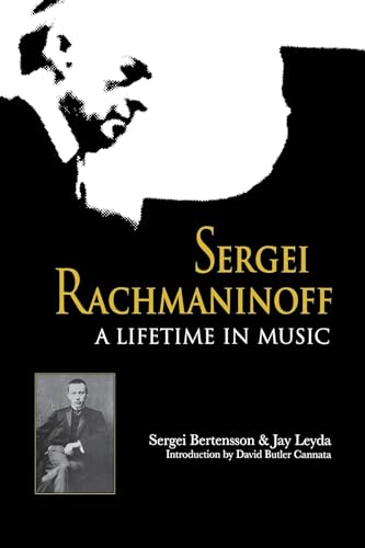 Sergei Rachmaninoff: A Lifetime in Music (Russian Music Studies) (9780253214218) by Bertensson, Sergei; Leyda, Jay