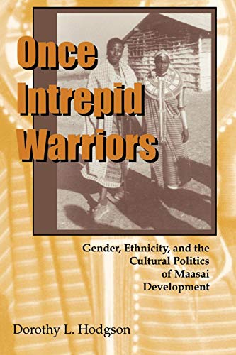 Imagen de archivo de Once Intrepid Warriors: Gender, Ethnicity, and the Cultural Politics of Maasai Development a la venta por ThriftBooks-Dallas