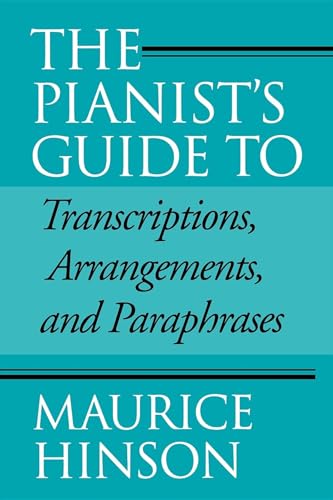 Stock image for Pianist's Guide to Transcriptions, Arrangements, and Paraphrases for sale by ThriftBooks-Dallas