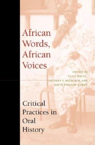 Stock image for African Words, African Voices: Critical Practices in Oral History for sale by Hoosac River Books