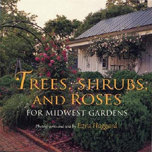 Imagen de archivo de Trees, Shrubs, and Roses for Midwest Gardens a la venta por Better World Books
