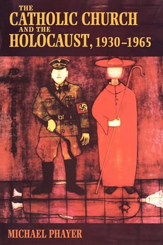 9780253214713: The Catholic Church and the Holocaust, 1930-1965: