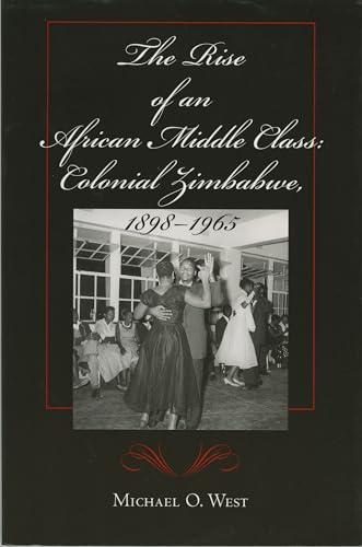 9780253215246: The Rise of an African Middle Class: Colonial Zimbabwe, 1898-1965