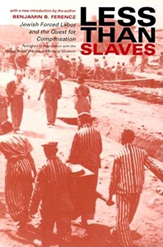 Beispielbild fr Less Than Slaves: Jewish Forced Labor and the Quest for Compensation zum Verkauf von Cronus Books