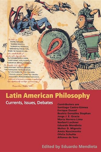 Stock image for Latin American Philosophy: Currents, Issues, Debates for sale by HPB-Red