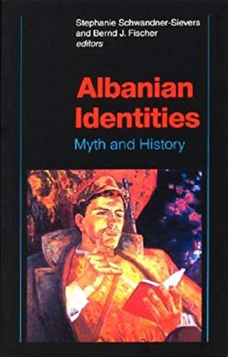 9780253215703: Albanian Identities: Myth and History