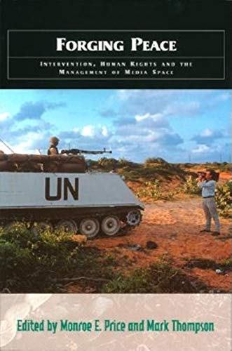 Imagen de archivo de Forging Peace: Intervention, Human Rights and the Management of Media Space a la venta por HPB Inc.