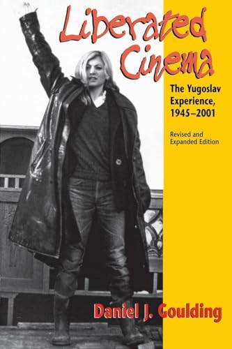 Imagen de archivo de Liberated Cinema, Revised and Expanded Edition: The Yugoslav Experience, 1945-2001 a la venta por Books Unplugged