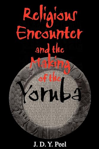Imagen de archivo de Religious Encounter and the Making of the Yoruba a la venta por Joseph Burridge Books