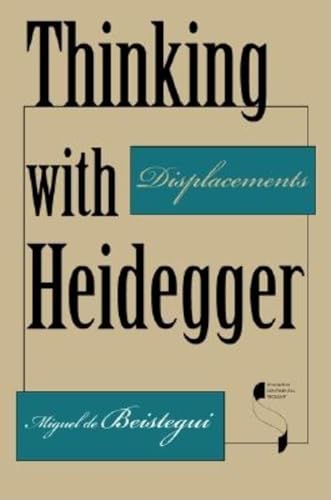 9780253215963: Thinking with Heidegger: Displacements (Studies in Continental Thought)