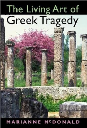 Imagen de archivo de The Living Art of Greek Tragedy a la venta por Books From California