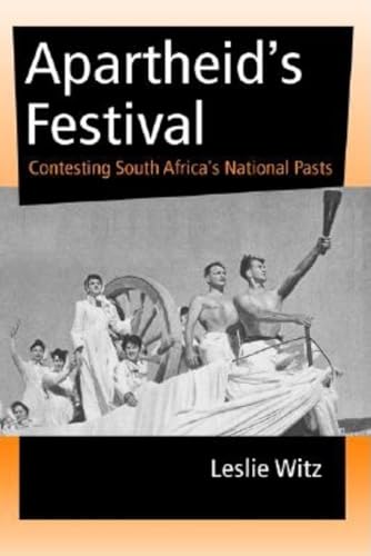 9780253216137: Apartheid's Festival: Contesting South Africa's National Pasts