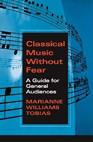 Stock image for Classical Music Without Fear : A Guide for General Audiences for sale by Better World Books