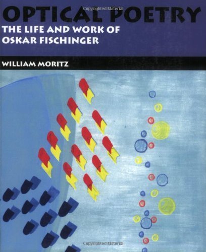 9780253216410: Optical Poetry: The Life and Work of Oskar Fischinger