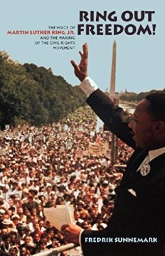 Ring Out Freedom!: The Voice of Martin Luther King, Jr. and the Making of the Civil Rights Movement