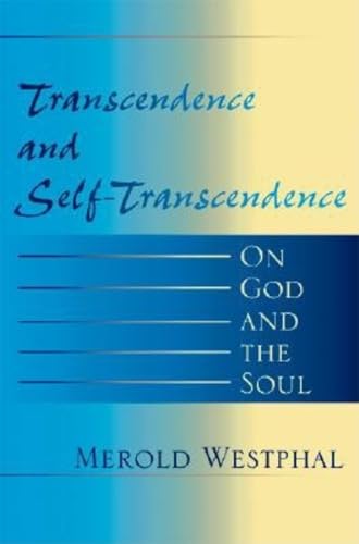 Beispielbild fr Transcendence and Self-Transcendence: On God and the Soul (Philosophy of Religion) zum Verkauf von The Paper Hound Bookshop