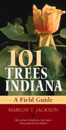 Stock image for 101 Trees of Indiana: A Field Guide (Indiana Natural Science) for sale by Books Unplugged