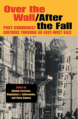 9780253216960: Over the Wall/After the Fall: Post-Communist Cultures through an East-West Gaze