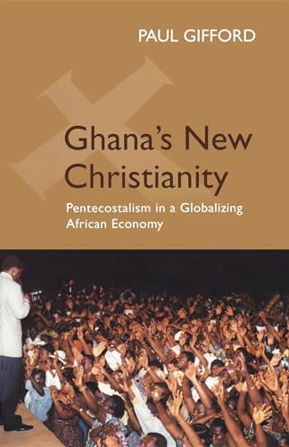 Beispielbild fr Ghana's New Christianity, New Edition : Pentecostalism in a Globalising African Economy zum Verkauf von Better World Books