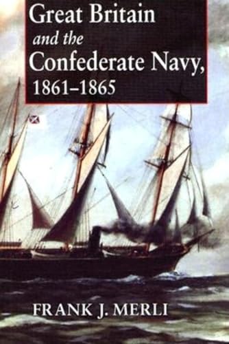 Stock image for Great Britain and the Confederate Navy, 1861-1865 for sale by SecondSale