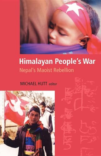 Stock image for Himalayan Peoples War: Nepals Maoist Rebellion for sale by Goodwill of Colorado