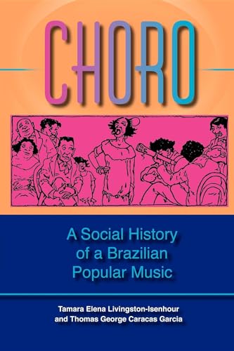 Stock image for Choro: A Social History of a Brazilian Popular Music (Profiles in Popular Music) for sale by HPB-Diamond