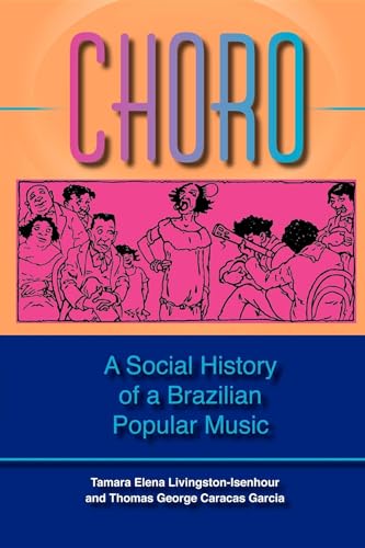 Stock image for Choro: A Social History of a Brazilian Popular Music for sale by ThriftBooks-Dallas