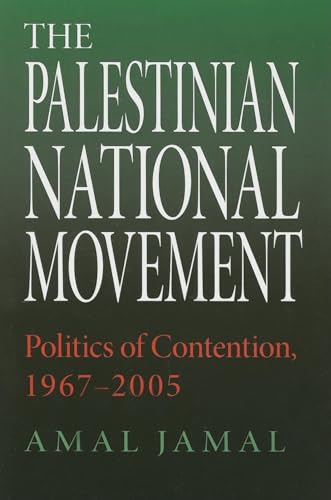 Stock image for THE PALESTINIAN NATIONAL MOVEMENT: POLITICS OF CONTENTION, 1967-2005 (INDIANA SERIES IN MIDDLE EAST STUDIES) for sale by Zane W. Gray, BOOKSELLERS
