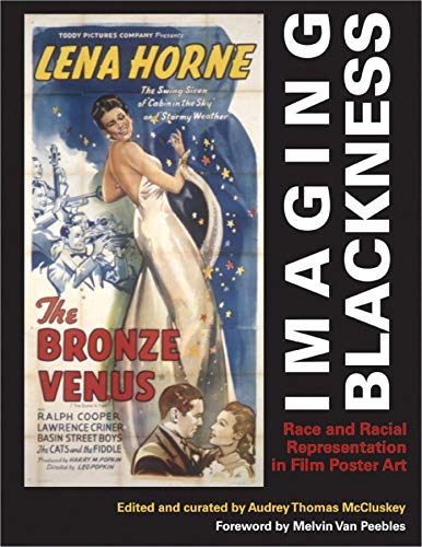 9780253217790: Imaging Blackness: Race And Racial Representation in Film Poster Art