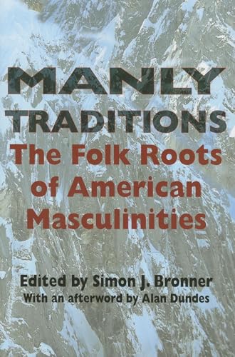 9780253217813: Manly Traditions: The Folk Roots of American Masculinities