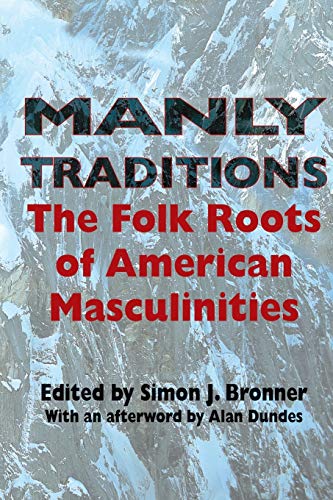 9780253217813: Manly Traditions: The Folk Roots of American Masculinities