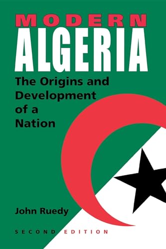 Modern Algeria, Second Edition: The Origins and Development of a Nation